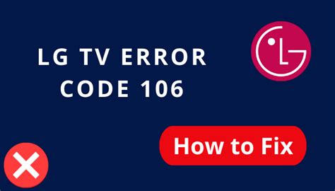 big tv smart card error 106|How to Fix LG Smart TV Error Code 106 .